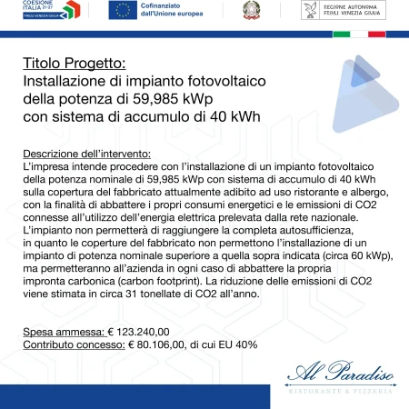 Viene rappresentato il progetto per l'installazione dell'impianto fotovoltaico de "Al Paradiso" con la spesa ammessa e il contributo concesso all'azienda.